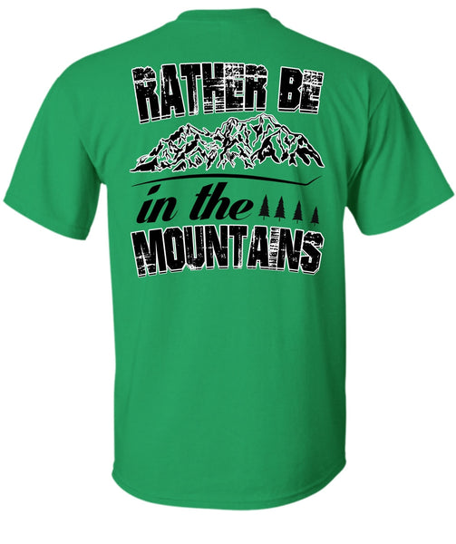 Rather Be In The Mountains T Shirt, I Love Mountain T Shirt