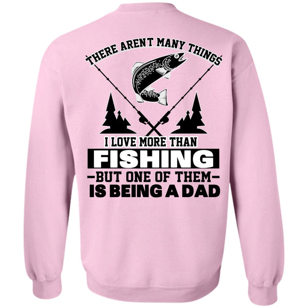 Being A Fisher T Shirt, I Love More Than Fishing Sweatshirt