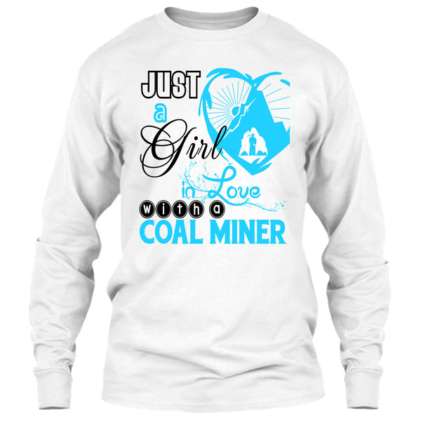Just A Girl In Love With A Coal Miner T Shirt, Coolest Coal Miner Husband T Shirt