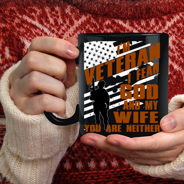 I'm Veteran Coffee Mug, I Fear God And My Wife Coffee Cup