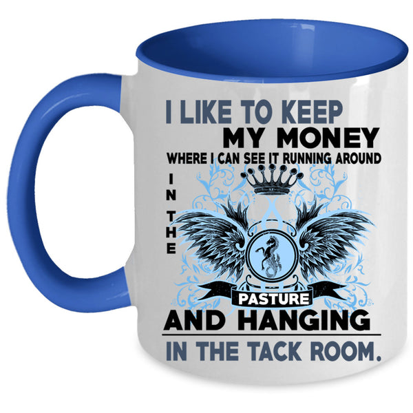 Pasture And Hanging Coffee Mug, I Like To Keep My Money Accent Mug