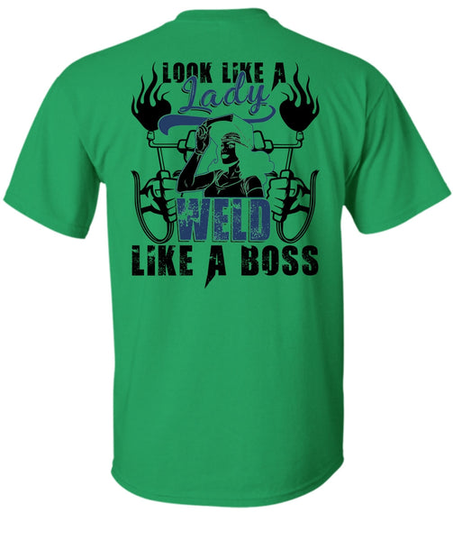 Look Like A Lady Weld Like A Boss T Shirt, I Love Welding T Shirt