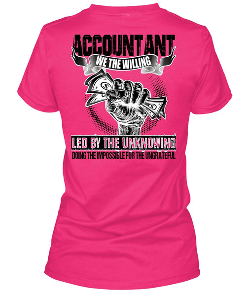 Accountant We The Willing Led T Shirt, I Love Accountant T Shirt