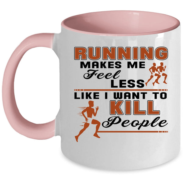 Gift For Runner Coffee Mug, Running Makes Me Feel Less Accent Mug