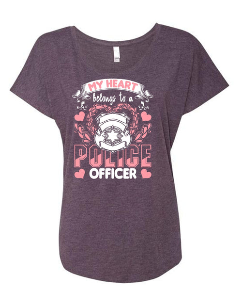 My Heart Belongs To A Police Officer T Shirt, Being A Police T Shirt, Cool Shirt (Ladies' Triblend Dolman Sleeve)