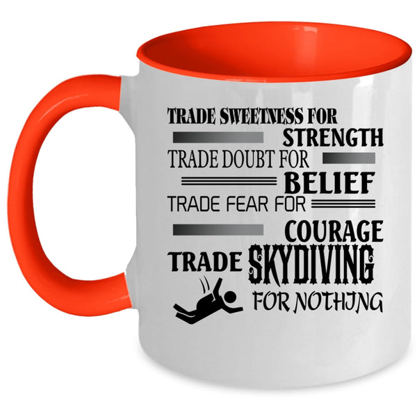 Cool Skydiving Coffee Mug, Trade Skydiving For Nothing Accent Mug