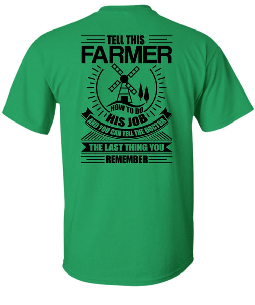 Tell This Farmer How To Do His Job T Shirt, I Love Farming T Shirt