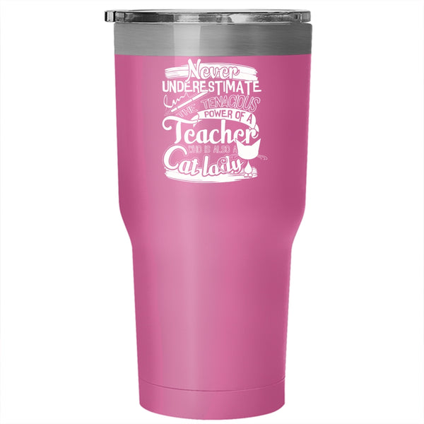 The Power Of A Teacher Is Also A Cat Lady Tumbler 30 oz Stainless Steel, Cute Teacher Travel Mug