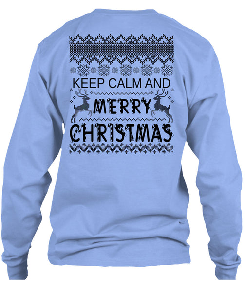 Keep Calm And Merry Christmas T Shirt, Happy New Year T Shirt