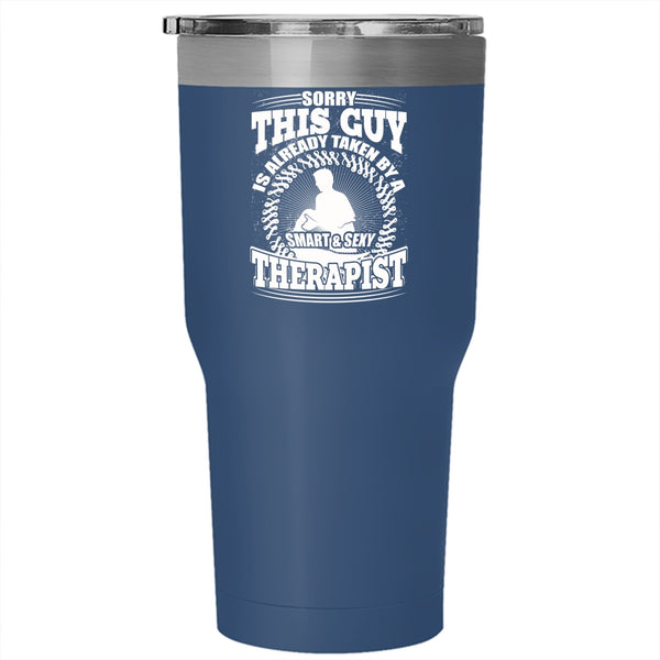 This Guy Is Already Taken By A Smart Therapist Tumbler 30 oz Stainless Steel, Marry Travel Mug