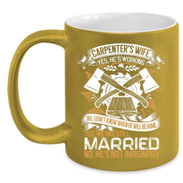 Carpenter's Wife Coffee Mug, Awesome Carpenter's Wife Coffee Cup