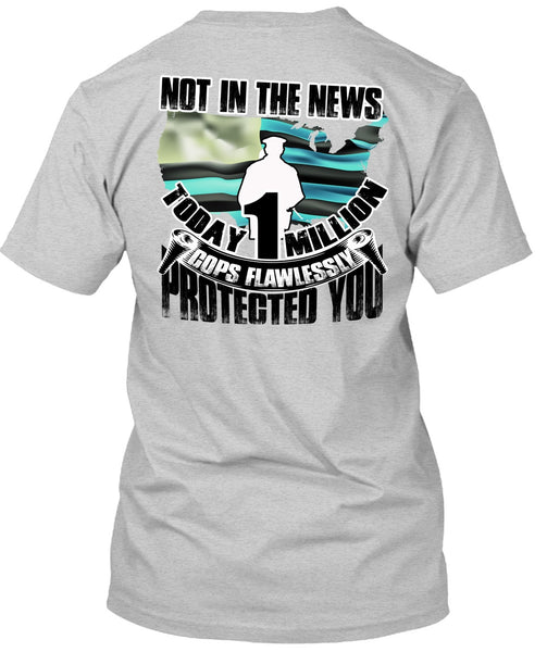 Cops Flawlessly Protected You T Shirt, I Love Police T Shirt