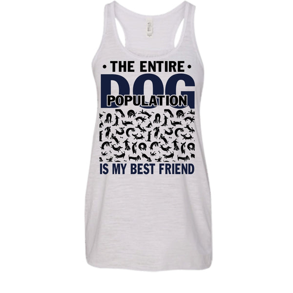 The entire Dog Population T Shirt, Coolest Dog Lover Tank Top