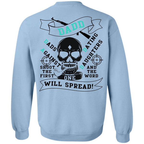 Being A Father T Shirt, DADD Dads Dating Against Daughters Sweatshirt