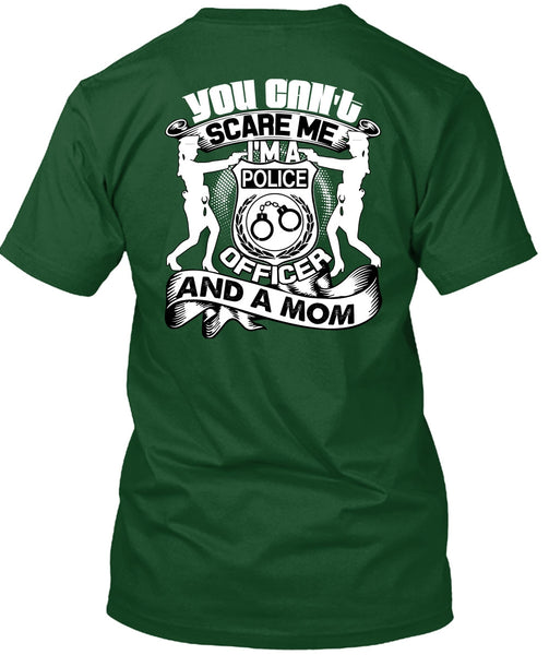 I'm A Police Officer T Shirt, You Can't Scare Me T Shirt