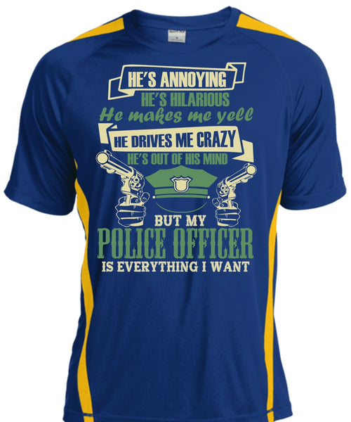 My Police Officer Is Everything I Want T Shirt, He Makes Me Yell T Shirt, Cool Shirt