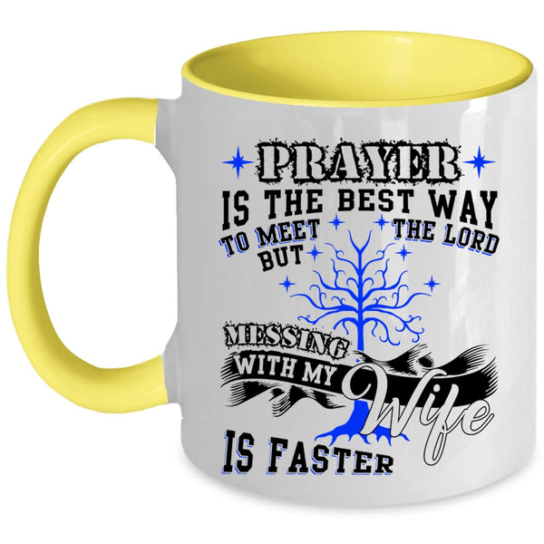 Cool Gift For My Husband Coffee Mug, Don't Mess With My Wife Accent Mug