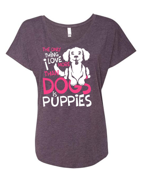 I Love More Than Dogs Is Puppies T Shirt, My Favorite T Shirt, Cool Shirt (Ladies' Triblend Dolman Sleeve)