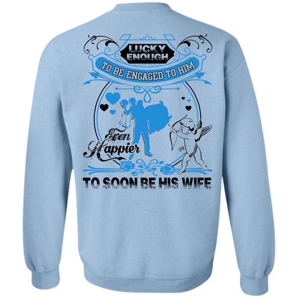 I Love Wife T Shirt, To Soon Be His Wife Sweatshirt