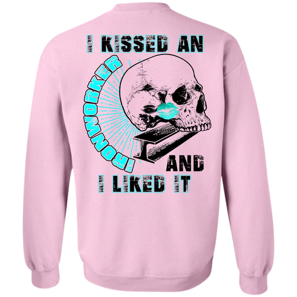 I Love  Ironworker T Shirt, I Kissed An Ironworker Sweatshirt