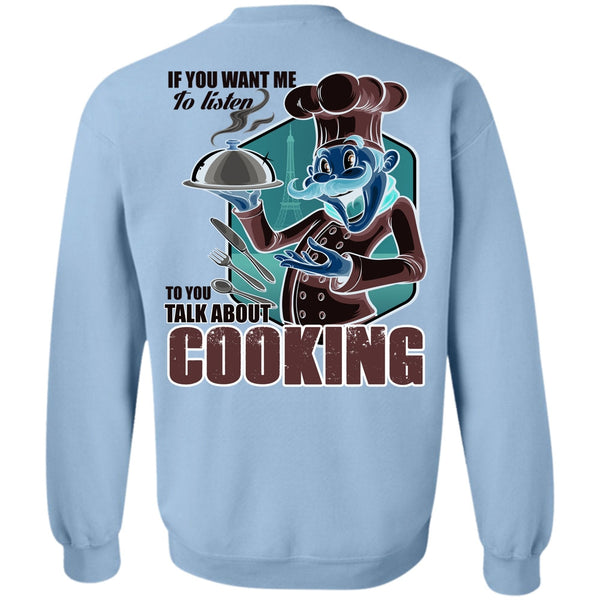 I Love Chef T Shirt, Talk About Cooking Sweatshirt