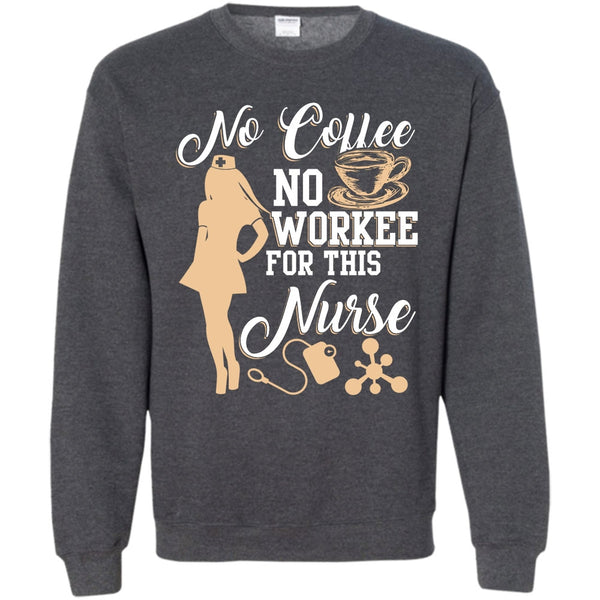 For This Nurse T Shirt, Funny Nurse Sweatshirt