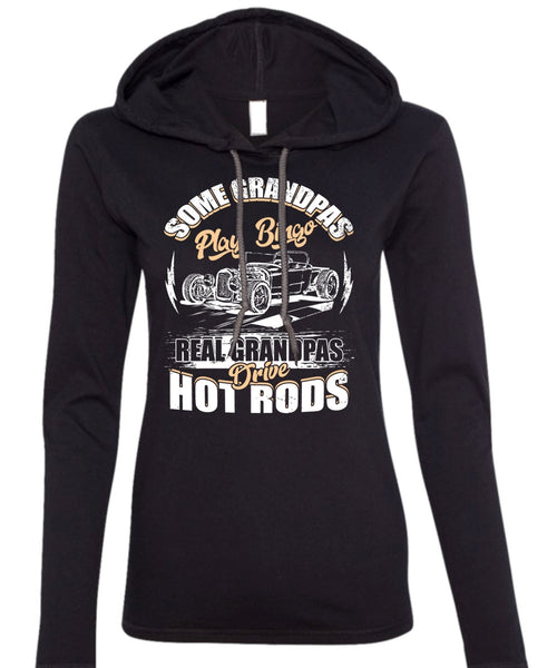 Real Grandpas Drive Hot Rod T Shirt, Grandpas Play Bingo T Shirt (Anvil Ladies Ringspun Hooded)