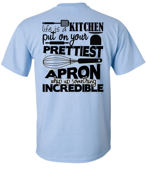Life Is A Kitchen T Shirt, I Love Cooking T Shirt