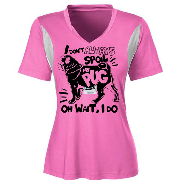 I Don't Always Spoil My Pug T Shirt, I Love Dog T Shirt, Awesome T-Shirts