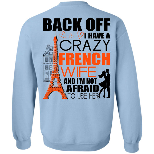 I Love French T Shirt, I Have A Crazy French Wife Sweatshirt