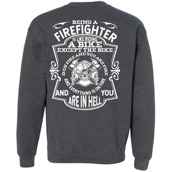 Like Riding A Bike T Shirt, I Love Firefighter Sweatshirt