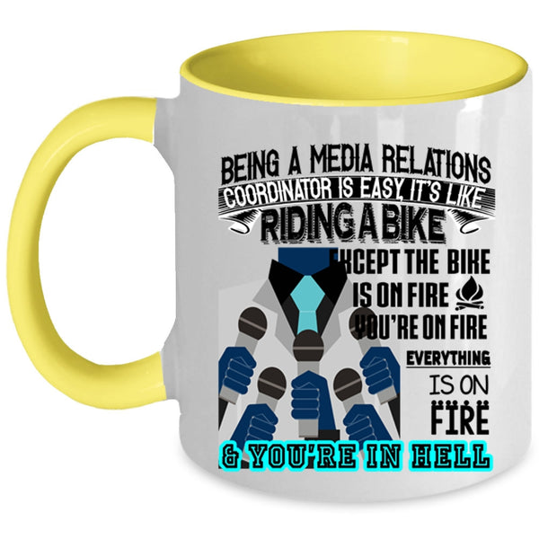 Cool Job Title Coffee Mug, Being A Media Relations Coordinator Accent Mug