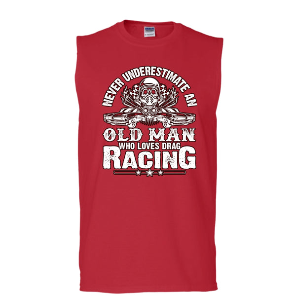 Never Underestimate T Shirt, Old Man Who Loves Drag Racing Tank Top (Men's Cotton Sleeveless)