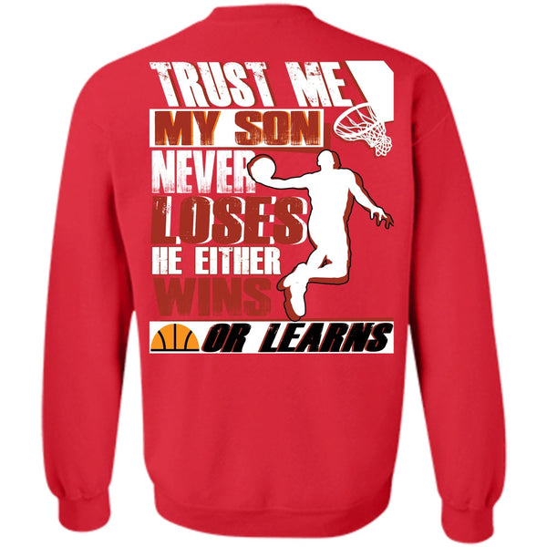 He Either Wins Or Learns T Shirt, I Love Basketball Sweatshirt