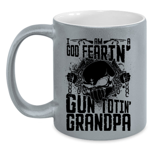 Cool Grandpa Coffee Mug, I Am A God Fearing Gun Toting Grandpa Accent Mug
