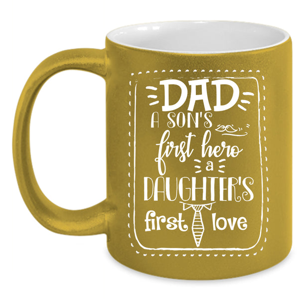 Dad Coffee Mug, Daughter's First Love Coffee Cup