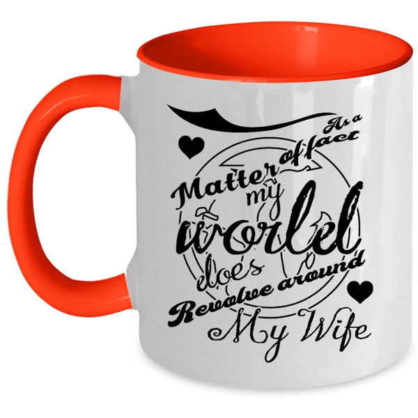 Married Coffee Mug, My World Does Revolve Around My Wife Accent Mug