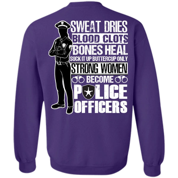 Sweat Dries T Shirt, I Love Police Sweatshirt
