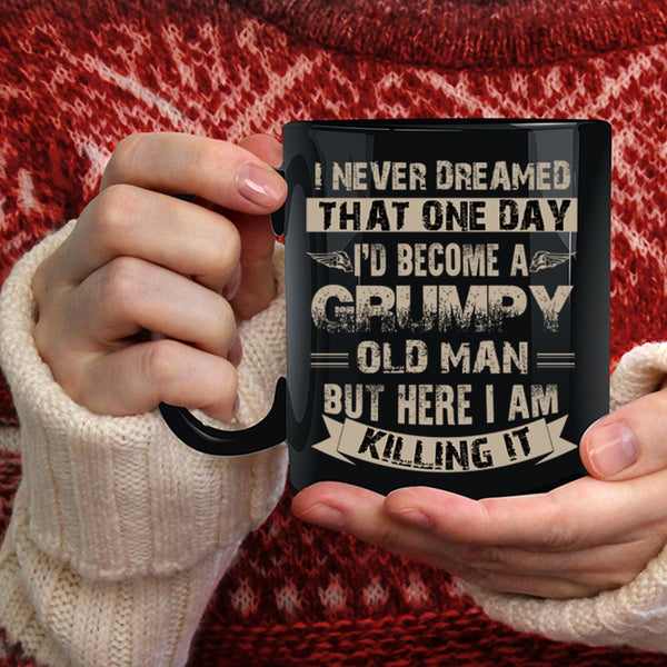 I'd Become A Grumpy Old Man Coffee Mug, Funny Grandfather Coffee Cup