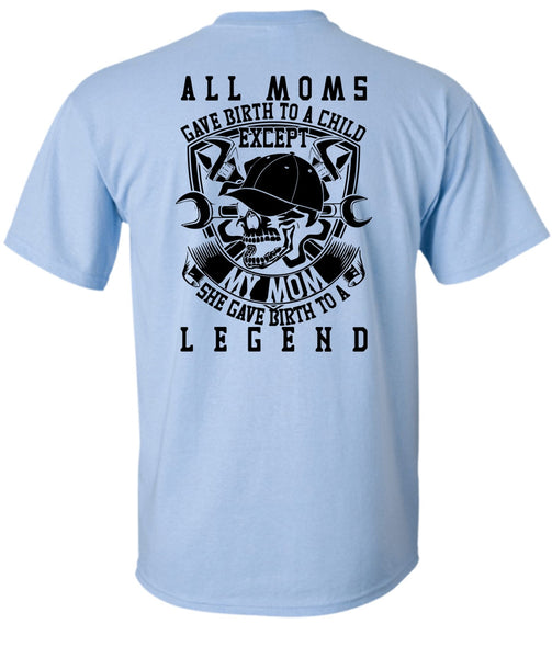 All Moms Gave Birth To A Child T Shirt, Being A Mechanic T Shirt