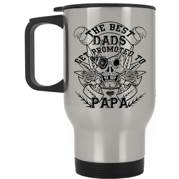 Best Dad Ever Travel Mug, The Best Dads Get Promoted To Papa Mug