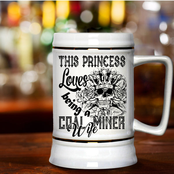 Gift For My Wife Beer Stein 22oz, Being A Coal Miner's Wife Beer Mug