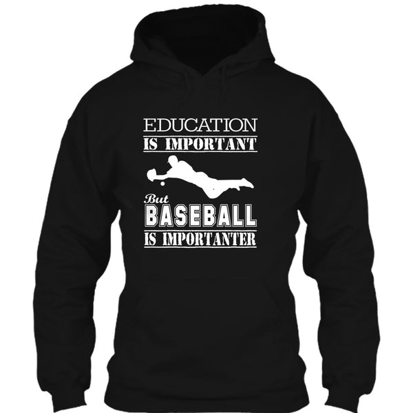 Education Is Important T Shirt, Baseball Is Importanter T Shirt