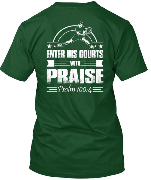 Enter His Courts With Praise T Shirt, Being A Tennis Coach T Shirt