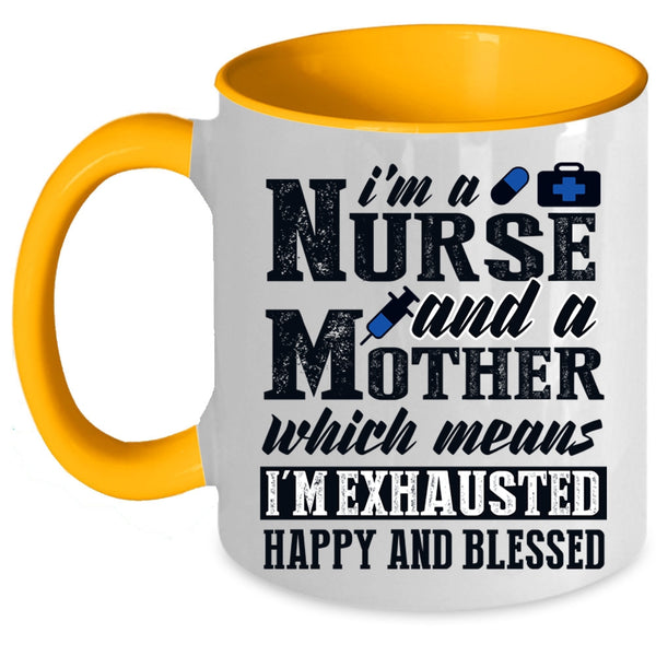Cool Nurse Mom Coffee Mug, I'm A Nurse And A Mother Accent Mug