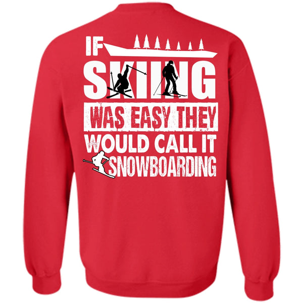 Call It Snowboarding T Shirt, I Love Skiing Sweatshirt