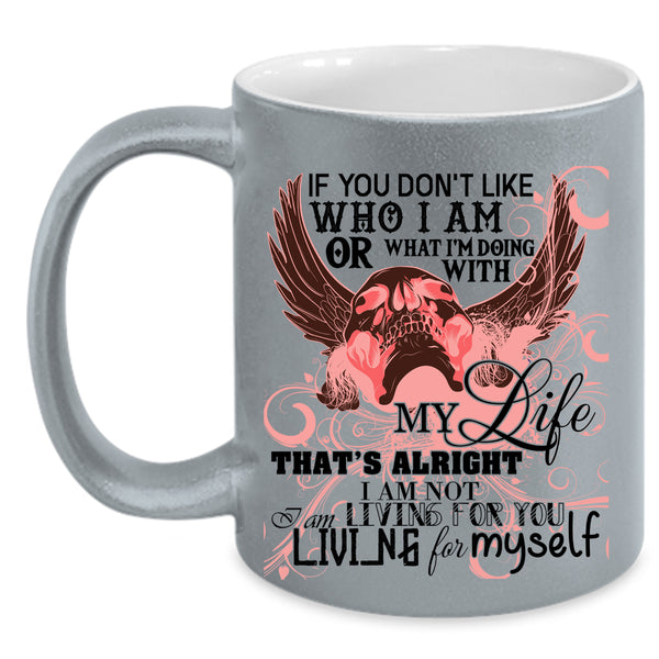 Living For Myself Coffee Mug, I'm Doing With My Life Accent Mug