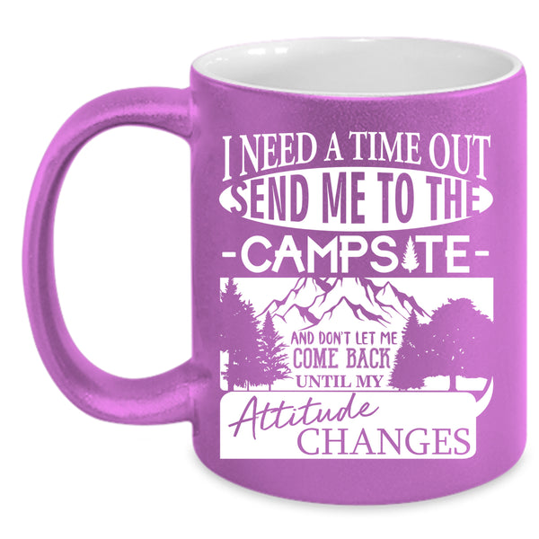 I Need A Time Out Send Me To The Campsite Coffee Mug, Funny Coffee Cup