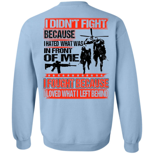 I Love Veteran T Shirt, I Hated What Was In Front Of Me Sweatshirt