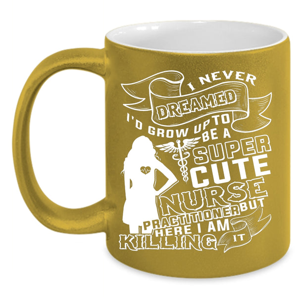 I'd Grow Up To Be A Cute Nurse Practitioner Coffee Mug, Cute Nurses Coffee Cup